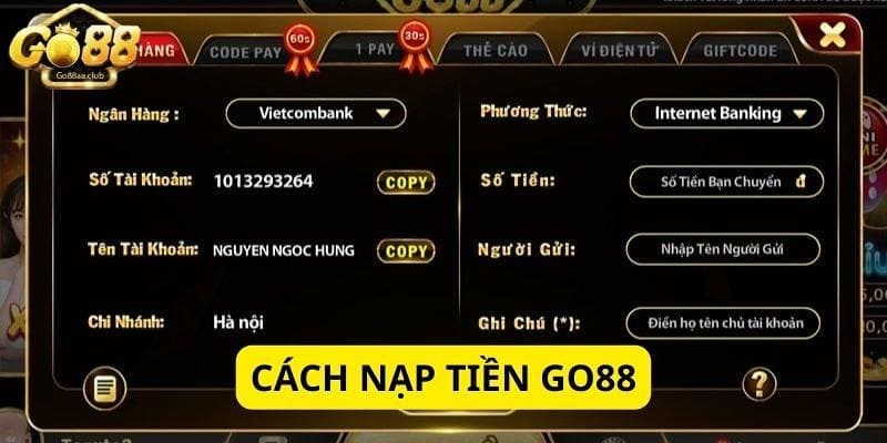 Các phương thức nạp tiền vào nhà cái Go88 hiện nay