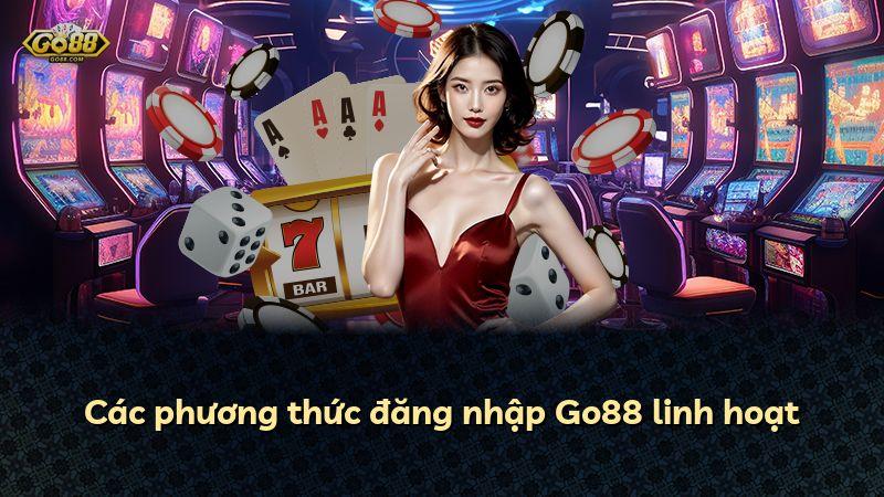 Các phương thức đăng nhập Go88 linh hoạt