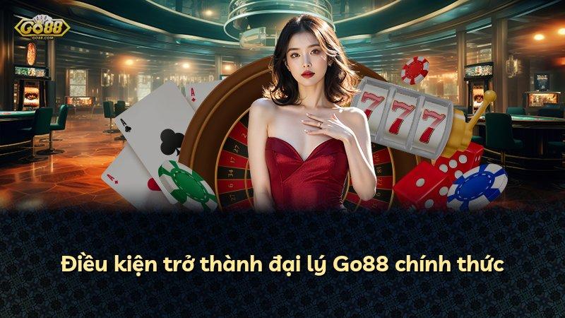 Điều kiện trở thành đại lý Go88 chính thức