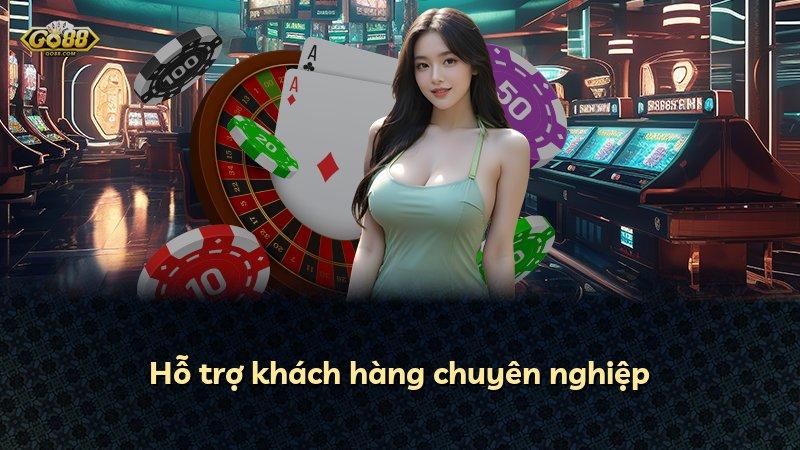 Hỗ trợ khách hàng chuyên nghiệp