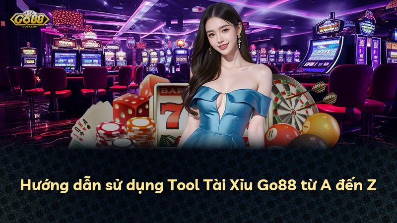 Hướng dẫn sử dụng Tool Tài Xỉu Go88 từ A đến Z