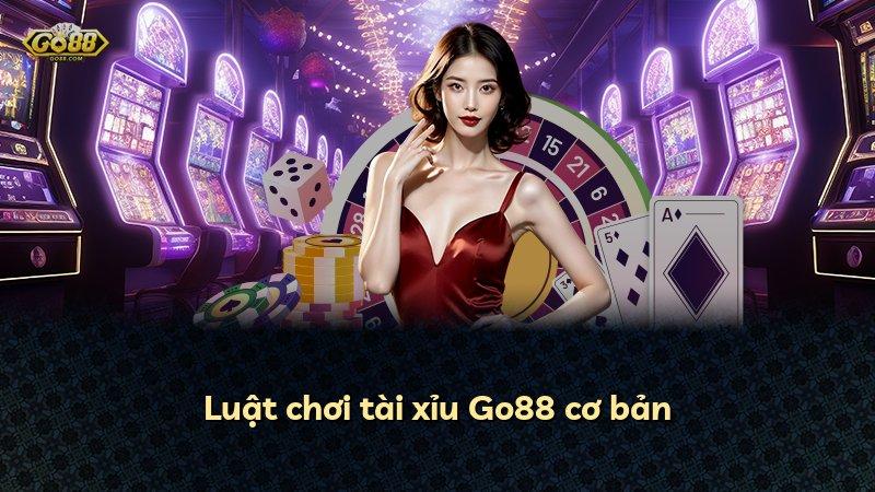 Luật chơi tài xỉu Go88 cơ bản
