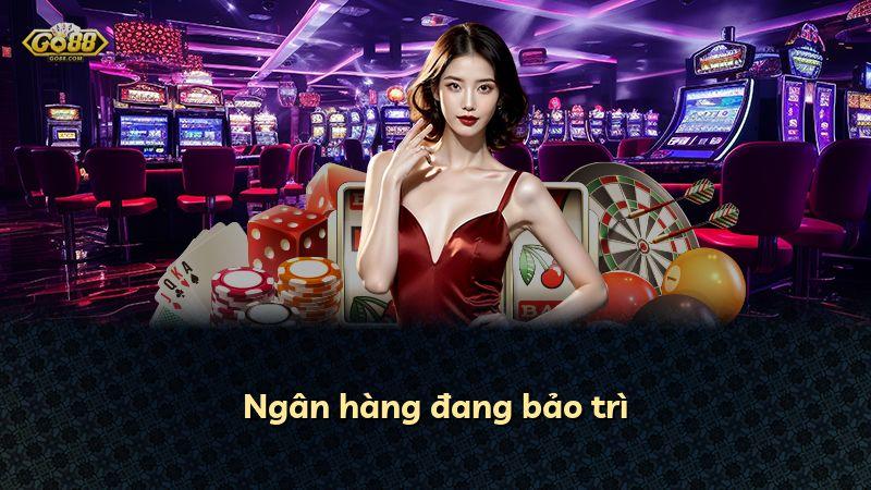 Ngân hàng đang bảo trì