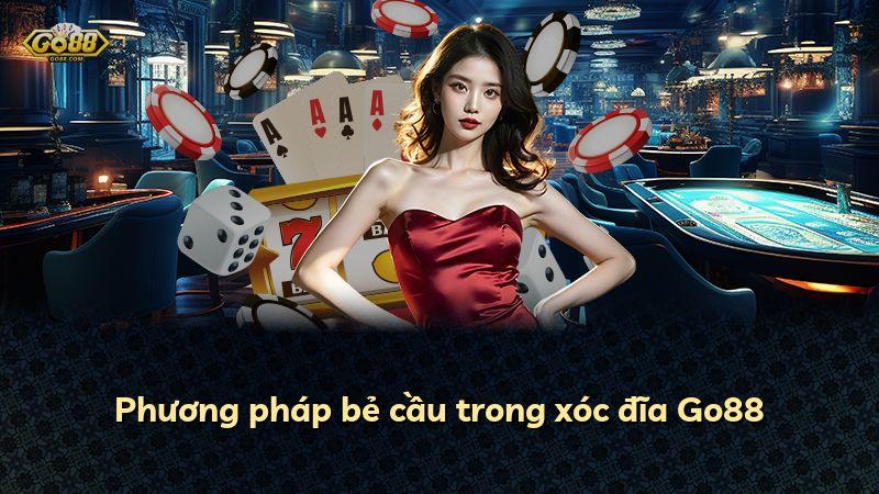 Phương pháp bẻ cầu trong xóc đĩa Go88