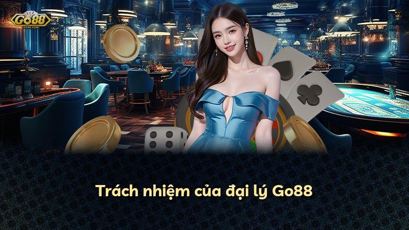 Trách nhiệm của đại lý Go88